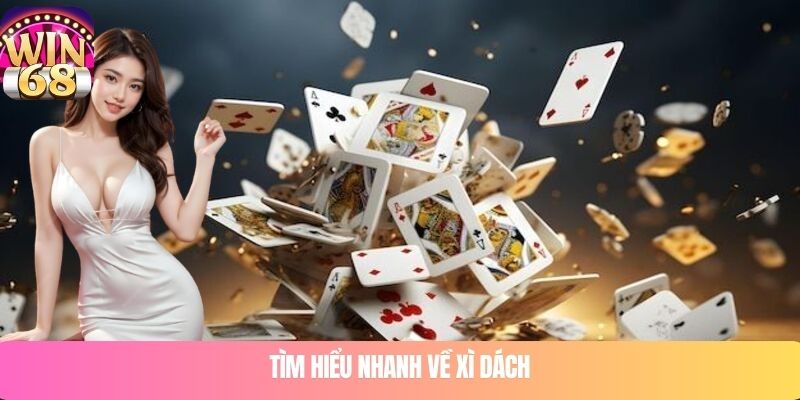 Tìm hiểu nhanh về xì dách