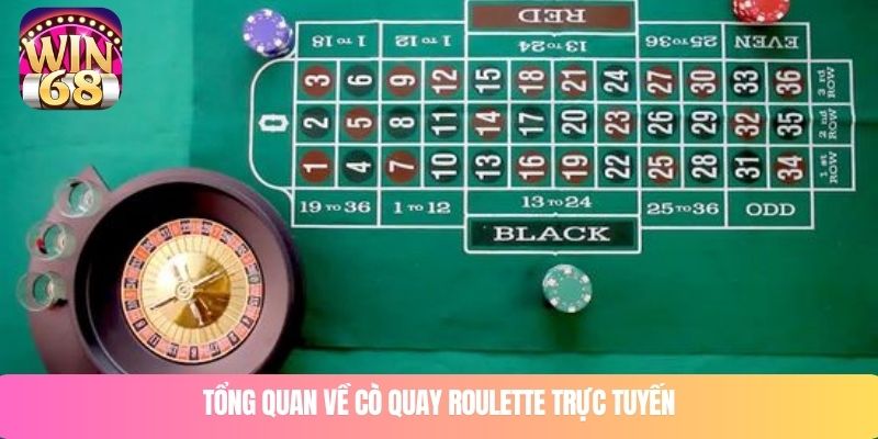 Tổng quan về cò quay Roulette trực tuyến