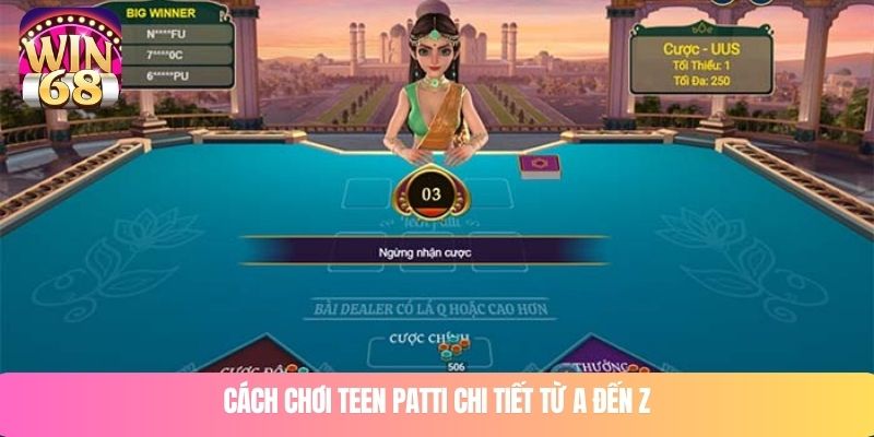 Cách chơi Teen Patti chi tiết từ A đến Z