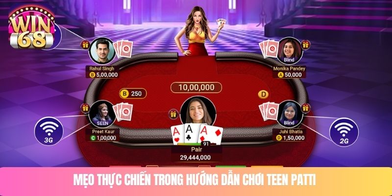 Mẹo thực chiến trong hướng dẫn chơi Teen Patti
