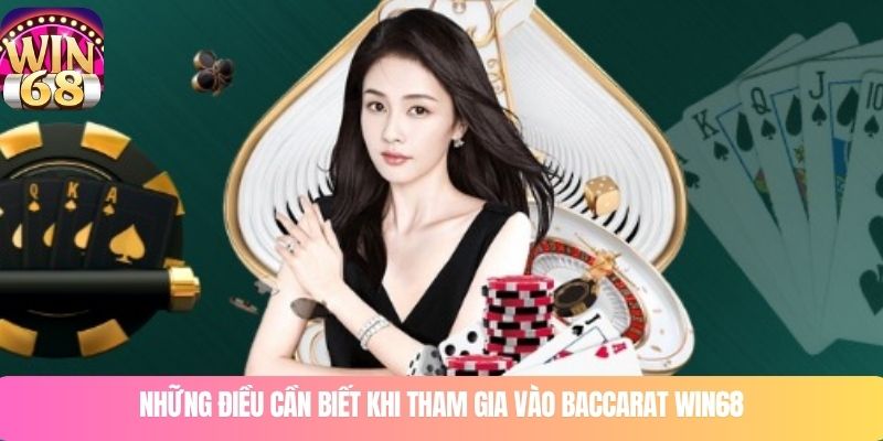 Những điều cần biết khi chơi Baccarat WIN68
