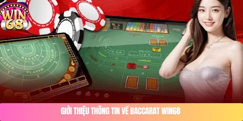 Giới thiệu thông tin về Baccarat WIN68