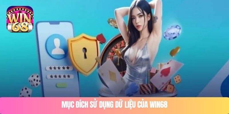 Mục đích sử dụng dữ liệu của WIN68