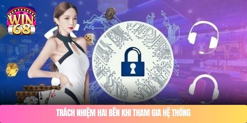 Trách nhiệm hai bên khi tham gia hệ thống