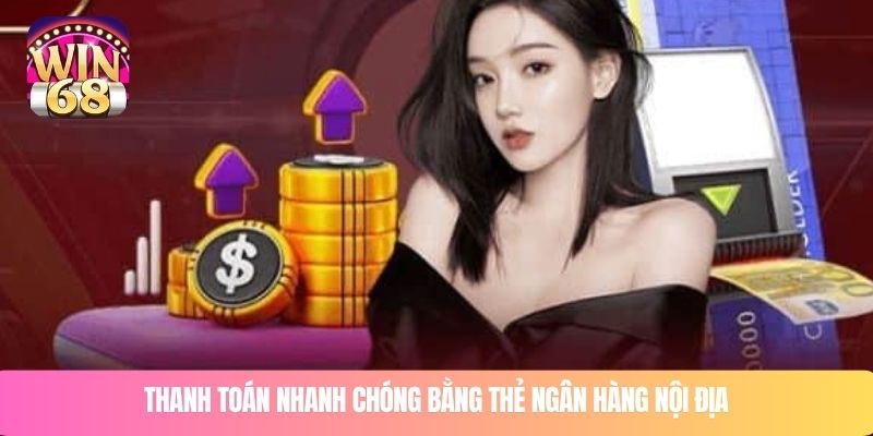 Thanh toán nhanh chóng bằng thẻ ngân hàng nội địa