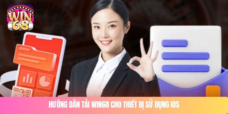 Hướng dẫn tải WIN68 cho thiết bị sử dụng iOS