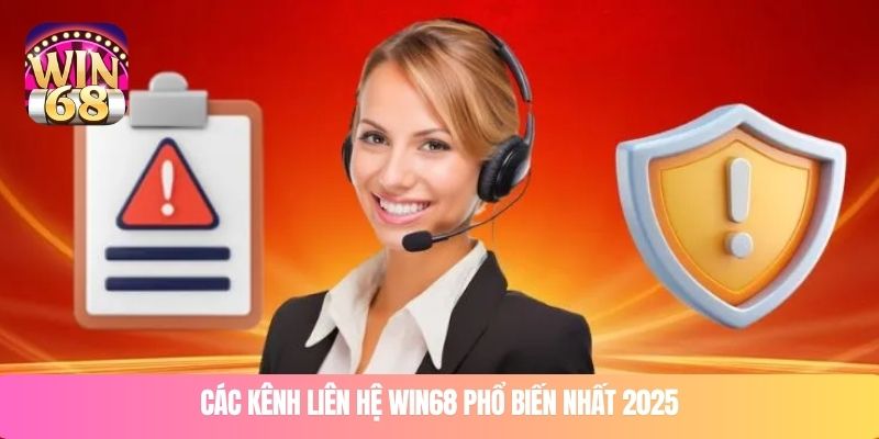 Các kênh liên hệ WIN68 phổ biến nhất