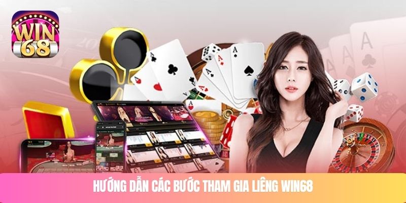 Hướng dẫn các bước tham gia liêng WIN68
