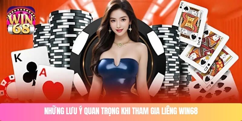Những lưu ý quan trọng khi tham gia liêng WIN68